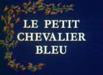 Le Petit Chevalier Bleu