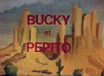 Bucky et Pepito