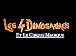 Les Quatre Dinosaures et le Cirque Magique