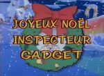 Joyeux Noël, Inspecteur Gadget