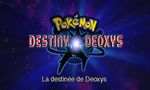 Pokémon : Film 07 - La destinée de Deoxys
