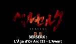 Berserk : Film 3 - L'Avent