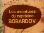 Les Aventures du Capitaine Bobardov